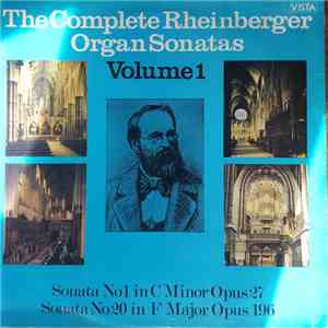 Josef Rheinberger - The Complete Rheinberger Organ Sonatas Volume 1 mp3 album