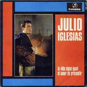 Julio Iglesias - La Vida Sigue Igual / El Amor Es Presentir mp3 album