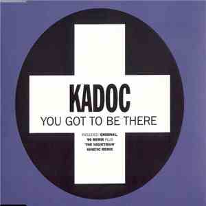 Kadoc - You Got To Be There mp3 album