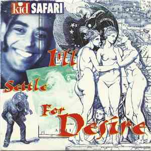 Kid Safari - I'll Settle For Desire mp3 album