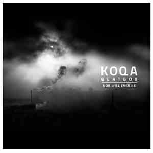 KoQa Beatbox - Nor Will Ever Be mp3 album