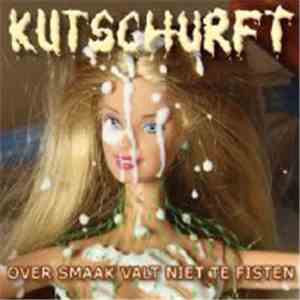 Kutschurft - Over Smaak Valt Niet Te Fisten mp3 album