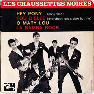 Les Chaussettes Noires - Hey Pony / Fou D'Elle / O Mary Lou / La Bamba Rock mp3 album