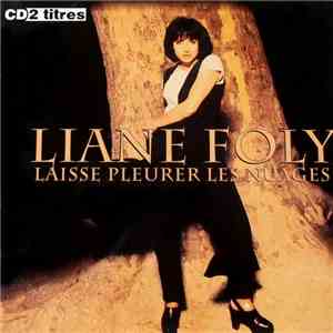 Liane Foly - Laisse Pleurer Les Nuages. mp3 album