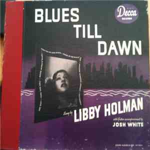 Libby Holman Accompanied By Josh White - Blues Till Dawn mp3 album