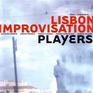 Lisbon Improvisation Players - Live_LxMeskla mp3 album