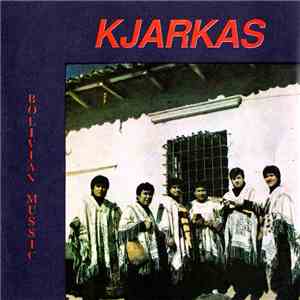Los Kjarkas - Bolivian Mussic Lo Mejor Vol. 1 mp3 album