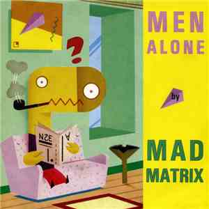 Mad Matrix - Men Alone mp3 album