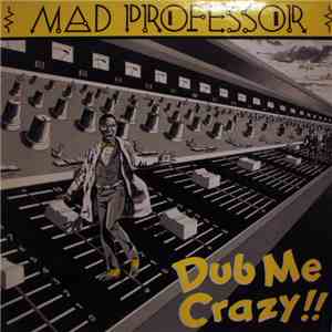 Mad Professor - Dub Me Crazy !! mp3 album