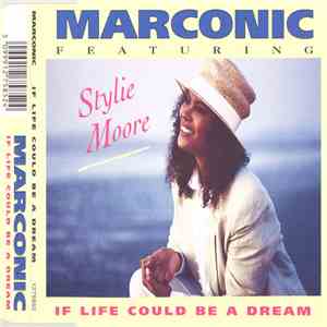 Marconic Featuring Stylie Moore - If Life Could Be A Dream mp3 album