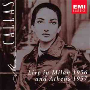 Maria Callas - Live In Milan 1956 & Athens 1957 mp3 album