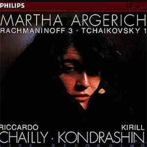 Martha Argerich, Riccardo Chailly, Kirill Kondrashin - Rachmaninoff 3 • Tchaikovsky 1 mp3 album