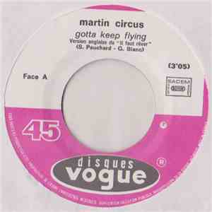 Martin Circus - Gotta Keep FIying (Version Anglaise De "Il Faut Rêver) / Il Faut Rêver mp3 album