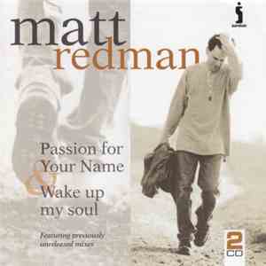 Matt Redman - Passion For Your Name & Wake Up My Soul mp3 album
