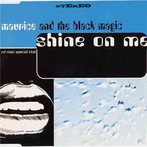 Maurice And The Black Magic - Shine On Me mp3 album
