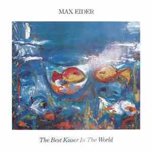 Max Eider - The Best Kisser In The World mp3 album