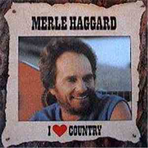 Merle Haggard - I ♥ Country mp3 album