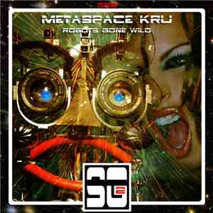 Metaspace KrU - Robots Gone Wild mp3 album