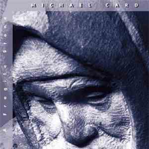Michael Card - A Fragile Stone mp3 album