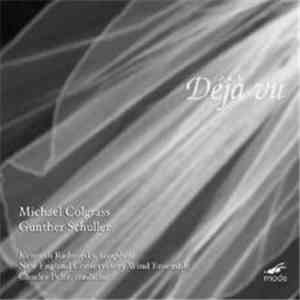 Michael Colgrass / Gunther Schuller - Kenneth Radnofsky, New England Conservatory Wind Ensemble, Charles Peltz - Déjà Vu mp3 album