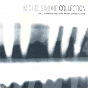 Michel Simone - Collection, Solo Piano Impressions And Interpretations mp3 album
