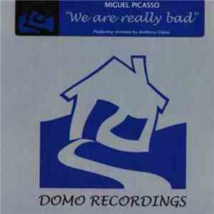 Miguel Picasso - We Are Really Bad mp3 album
