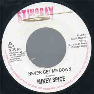Mikey Spice - Never Get Me Down mp3 album