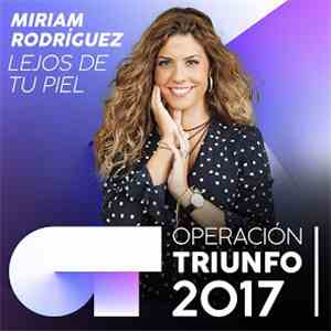 Miriam Rodríguez - Lejos De Tu Piel (Operación Triunfo 2017) mp3 album
