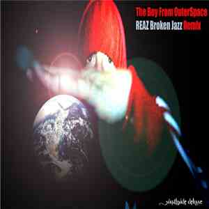 Mistah Bohze vs Reaz - The Boy From Outer Space (Reaz Broken Jazz Remix ) mp3 album