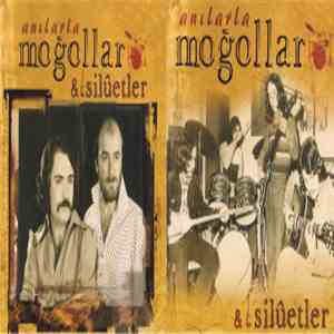 Moğollar / Silûetler - Anılarla mp3 album