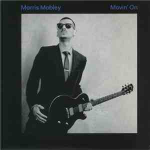 Morris Mobley  - Movin' On mp3 album