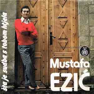 Mustafa Ezić - Šta Je Sudba S Tobom Htjela mp3 album