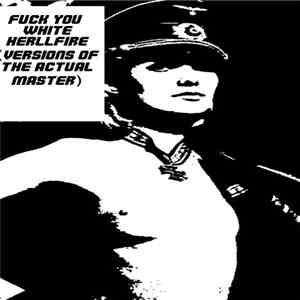 National Socialist Harsh Noise Wall, Kaiserwald Slut - Fuck You White Herllfire (Versions Of The Actual Master) mp3 album
