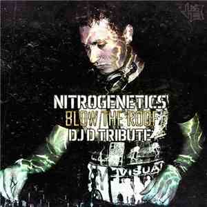 Nitrogenetics - Blow The Roof (DJ D Tribute) mp3 album