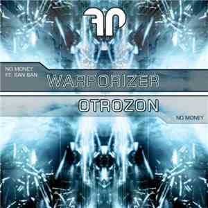 No Money Ft. Ban Ban - Warporizer / Otrozon mp3 album