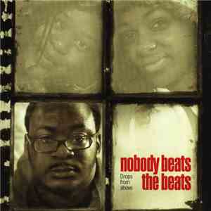 Nobody Beats The Beats - Drops From Above mp3 album