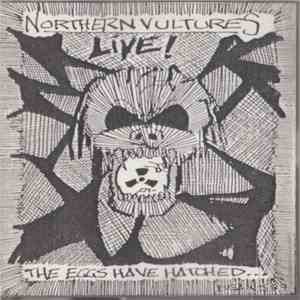 Northern Vultures - The Eggs Have Hatched - Live mp3 album