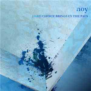 Noy  - Hard Choice Brings Us The Pain mp3 album