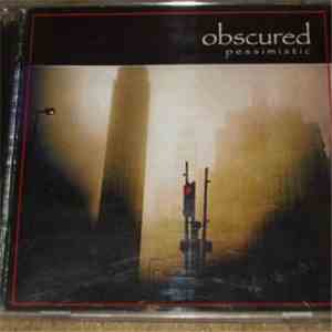 Obscured  - Pessimistic mp3 album