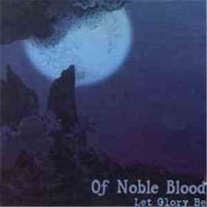 Of Noble Blood - Let Glory Be mp3 album