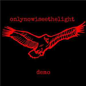 Onlynowiseethelight - Demo mp3 album