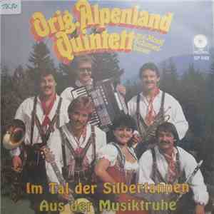 Orig. Alpenland Quintett Mit Moidl Schmiedbauer - Im Tal Der Silbertannen mp3 album