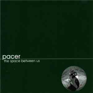 Pacer  - The Space Between Us mp3 album