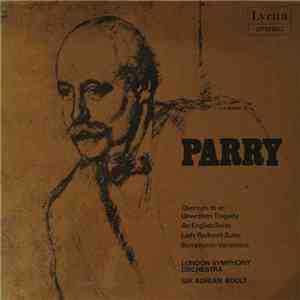 Parry, London Symphony Orchestra, Sir Adrian Boult - Overture To An Unwritten Tragedy / An English Suite / Lady Radnor's Suite / Symphonic Variations mp3 album