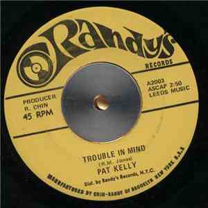 Pat Kelly - Trouble In Mind mp3 album
