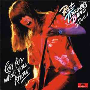 Pat Travers Band - Live ! Go For What You Know mp3 album