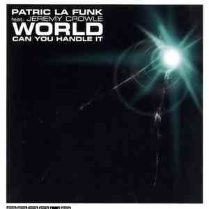 Patric La Funk Feat. Jeremy Crowle - World Can You Handle It mp3 album