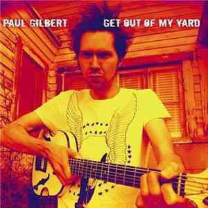 Paul Gilbert - Get Out Of My Yard mp3 album