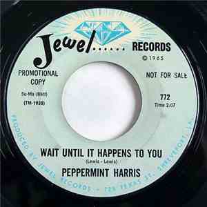 Peppermint Harris - Wait Until It Happens To You mp3 album