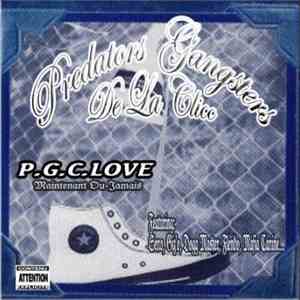 P.G.C. Love - Maintenant Ou Jamais mp3 album